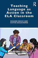 Teaching Language as Action in the Ela Classroom