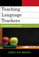 Teaching Language Teachers: Scaffolding Professional Learning