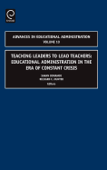Teaching Leaders to Lead Teachers: Educational Administration in the Era of Constant Crisis