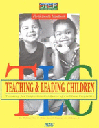 Teaching & leading children : training for supportive guidance of children under six : a STEP handbook for early childhood teachers : participant's handbook