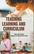Teaching, Learning and Curriculum