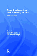 Teaching, Learning, and Schooling in Film: Reel Education