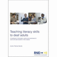 Teaching Literacy Skills to Deaf Adults: A Handbook of Information, Advice and Worksheets for Tutors with Deaf Students in Their Classes