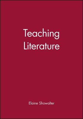 Teaching Literature - Showalter, Elaine