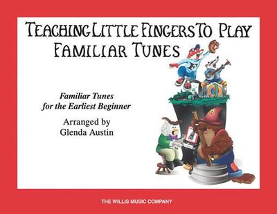 Teaching Little Fingers to Play Familiar Tunes - Book Only: Teaching Little Fingers to Play/Early Elementary Level - Austin, Glenda
