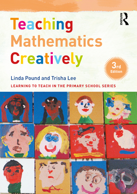 Teaching Mathematics Creatively - Pound, Linda, and Lee, Trisha