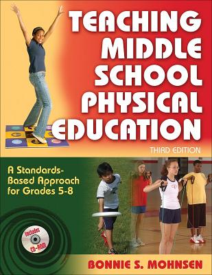 Teaching Middle School Physical Education - 3rd Edition: A Standards-Based Approach for Grades 5-8 - Mohnsen, Bonnie