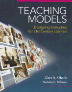 Teaching Models: Designing Instruction for 21st Century Learners