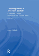 Teaching Music in American Society: A Social and Cultural Understanding of Teaching Music