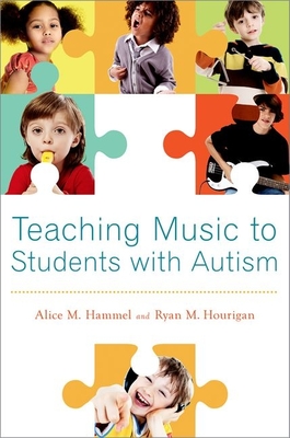 Teaching Music to Children with Autism - Hammel, Alice M, and Hourigan, Ryan M
