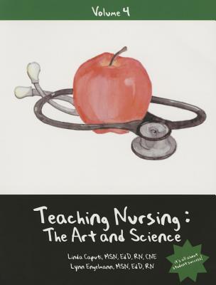 Teaching Nursing: The Art and Science Text & CD, Vol 4 - Caputi, Linda, Edd, Msn, RN, CNE