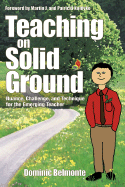 Teaching on Solid Ground: Nuance, Challenge, and Technique for the Emerging Teacher