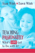 Teaching Passionately: What's Love Got to Do with It?