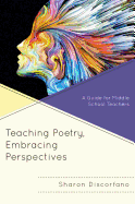 Teaching Poetry, Embracing Perspectives: A Guide for Middle School Teachers