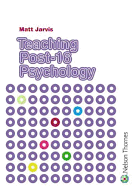 Teaching Post-16 Psychology - Jarvis, Matt