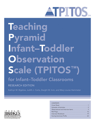Teaching Pyramid Infant-Toddler Observation Scale (Tpitos(tm)) for Infant-Toddler Classrooms, Research Edition - Bigelow, Kathryn M, and Carta, Judith, and Irvin, Dwight Wayland