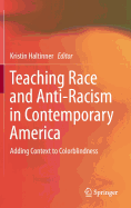 Teaching Race and Anti-racism in Contemporary America: Adding Context to Colorblindness