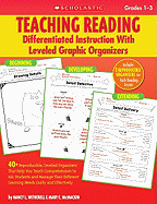 Teaching Reading, Grades 1-3: Differentiated Instruction with Leveled Graphic Organizers