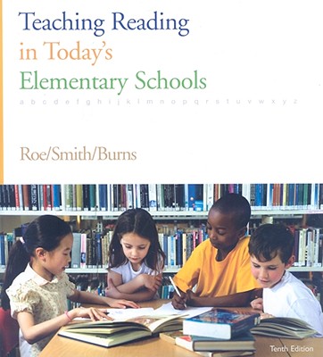 Teaching Reading in Today's Elementary Schools - Roe, Betty D, and Smith, Sandra H, and Burns, Paul C