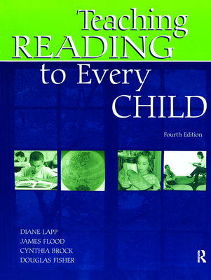 Teaching Reading to Every Child - Lapp, Diane