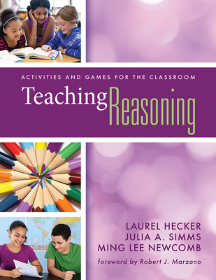 Teaching Reasoning: Activities and Games for the Classroom - Hecker, Laurel, and Simms, Julia A