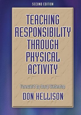 Teaching Responsiblity Through Physical Activity - 2nd - Hellison, Don
