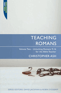 Teaching Romans: Volume 2: Unlocking Romans 9-16 for the Bible Teacher
