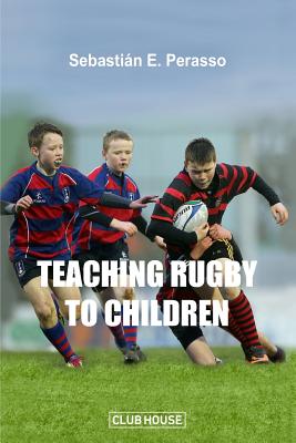 Teaching Rugby to Children - Perasso, Sebastian E