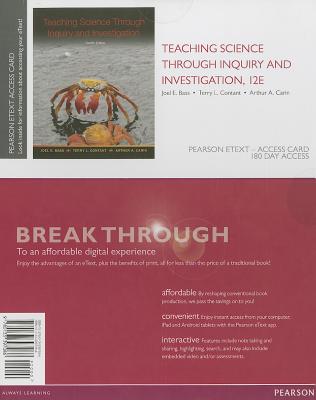 Teaching Science Through Inquiry and Investigation, Video-Enhanced Pearson Etext -- Access Card - Contant, Terry L, and Bass, Joel E, and Carin, Arthur A