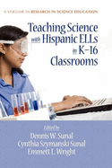 Teaching Science with Hispanic Ells in K-16 Classrooms