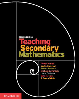 Teaching Secondary Mathematics - Hine, Gregory, and Anderson, Judy, and Reaburn, Robyn