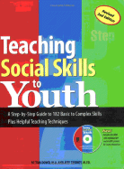 Teaching Social Skills to Youth: A Step-By-Step Guide to 182 Basic to Complex Skills Plus Helpful Teaching Techniques