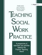 Teaching Social Work Practice: A Programme of Exercises and Activities Towards the Practice Teaching Award
