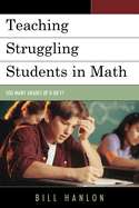 Teaching Struggling Students in Math: Too Many Grades of D or F?