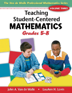 Teaching Student-Centered Mathematics: Grades 5-8