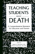 Teaching Students about Death: A Comprehensive Resource for Educators and Parents