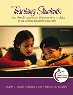 Teaching Students Who Are Exceptional, Diverse, and at Risk in the General Education Classroom