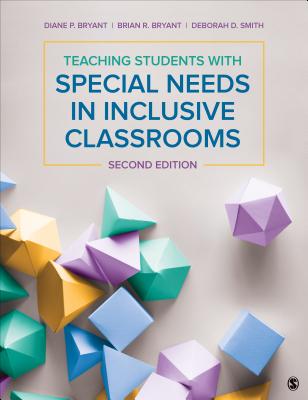 Teaching Students with Special Needs in Inclusive Classrooms - Bryant, Diane Pedrotty, and Bryant, Brian R, and Smith, Deborah D