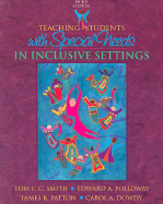 Teaching Students with Special Needs in Inclusive Settings - Smith, Tom E, and Polloway, Edward A, and Patton, James R