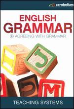 Teaching Systems: Grammar Module 5 - Agreeing with Grammar