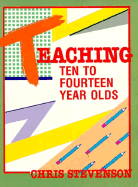Teaching Ten to Fourteen Year Olds