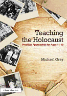 Teaching the Holocaust: Practical approaches for ages 11-18