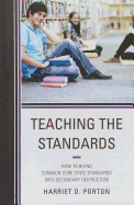 Teaching the Standards: How to Blend Common Core State Standards Into Secondary Instruction