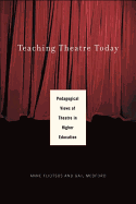 Teaching Theatre Today: Pedagogical Views of Theatre in Higher Education
