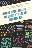 Teaching Through Challenges for Equity, Diversity, and Inclusion (Edi)