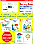 Teaching Tunes Tape & Mini Books Set: Basic Concepts: 12 Delightful Songs Set to Favorite Tunes with Sing-Along Mini-Books That Teach Primary Concepts & Build Early Literacy