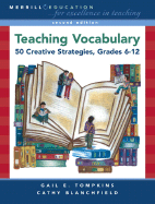 Teaching Vocabulary: 50 Creative Strategies, Grades 6-12