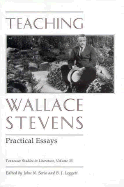 Teaching Wallace Stevens: Practical Essays