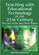 Teaching with Educational Technology in the 21st Century: The Case of the Asia- Pacific Region