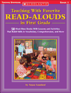 Teaching with Favorite Read-Alouds in First Grade: 50 Must-Have Books with Lessons and Activities That Build Skills in Vocabulary, Comprehension, and More